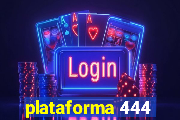 plataforma 444